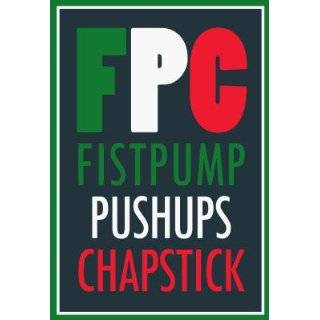FPC Fistpump Pushups Chapstick Jersey Shore Poster   13x19