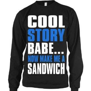 Cool Story Babe Now Make Me A Sandwich Mens Thermal Shirt, Big and 