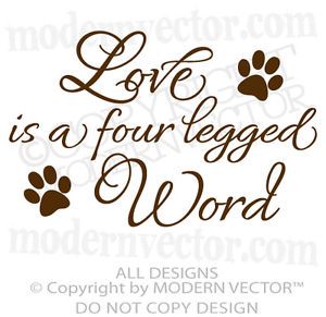 Love Is A Four Legged Word Quote Vinyl Wall Decal Pet Dog Cat Lettering Decor