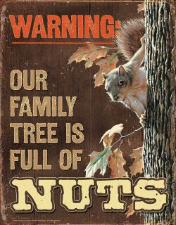Squirrel Tin Sign Warning Our Family Tree Is Full of Nuts