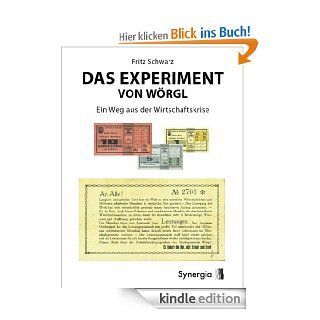 Das Experiment von W�rgl Ein Weg aus der Wirtschaftskrise eBook Fritz Schwarz Kindle Shop