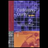 Confronting Cruelty  Moral Orthodoxy and the Challenge of the Animal Rights Movement