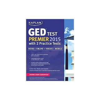 Kaplan Ged Test Premier 2015 With 2 Practice Tests (Mixed media