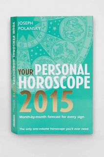 Your Personal Horoscope 2015 Month By Month Forecasts For Every Sign By Joseph Polansky